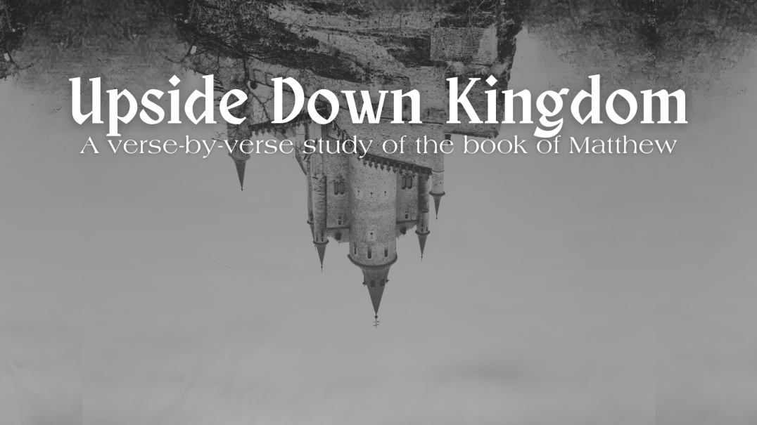 upside down kingdom matthew sermon